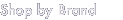Shop by Brand
